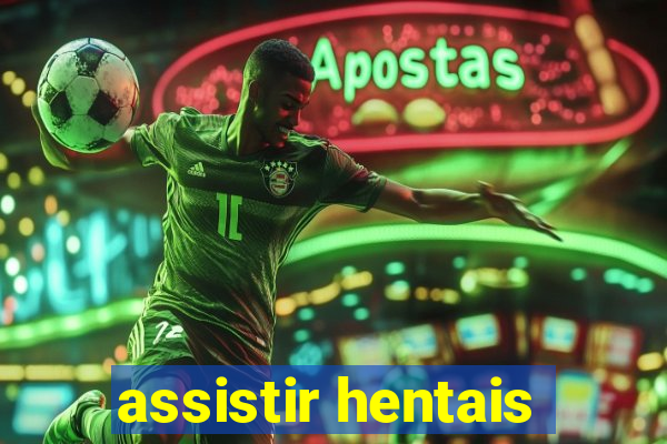 assistir hentais